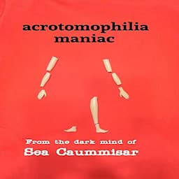 Acrotomophilia Maniac