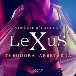 LeXuS: Theodora, Arbetarna - erotisk dystopi