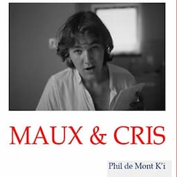 Maux &amp; Cris