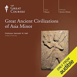 Great Ancient Civilizations of Asia Minor