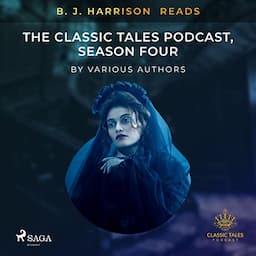 B. J. Harrison Reads The Classic Tales Podcast, Season Four