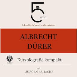 Albrecht D&uuml;rer - Kurzbiografie kompakt