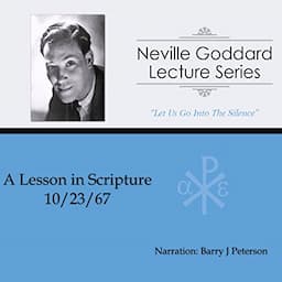 A Lesson in Scripture: Neville Goddard Lecture Series