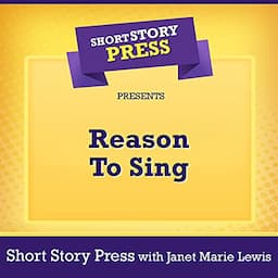 Short Story Press Presents Reason to Sing