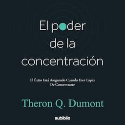 El poder de la concentraci&oacute;n [The Power of Concentration]