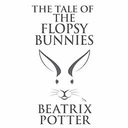 The Tale of the Flopsy Bunnies