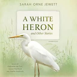 A White Heron and Other Stories