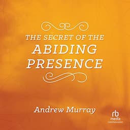 The Secret of the Abiding Presence