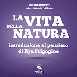 La vita della natura: Introduzione al pensiero di Ilya Prigogine