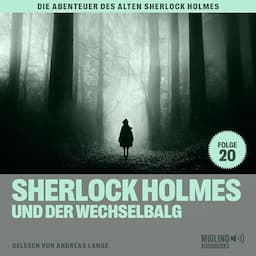 Sherlock Holmes und der Wechselbalg