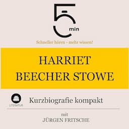 Harriet Beecher-Stowe - Kurzbiografie kompakt