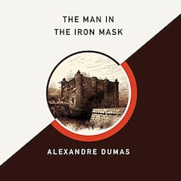 The Man in the Iron Mask (AmazonClassics Edition)