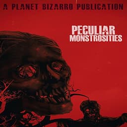 Peculiar Monstrosities (Bizarre Horror Series)