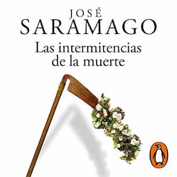 Las intermitencias de la muerte [Death with Interruptions]