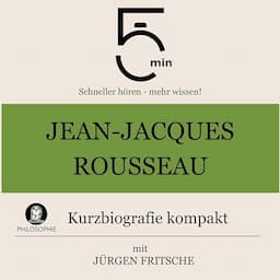 Jean-Jacques Rousseau - Kurzbiografie kompakt