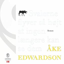 Svalerne flyver s&aring; h&oslash;jt at ingen l&aelig;ngere kan se dem (Danish Edition)