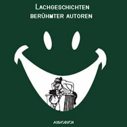 Lachgeschichten ber&uuml;hmter Autoren