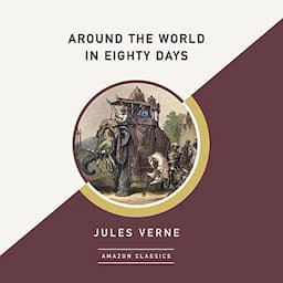 Around the World in Eighty Days (AmazonClassics Edition)