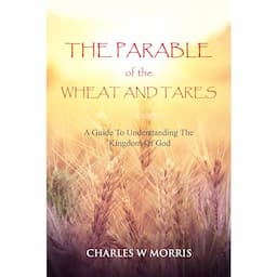 THE PARABLE OF THE WHEAT AND TARES