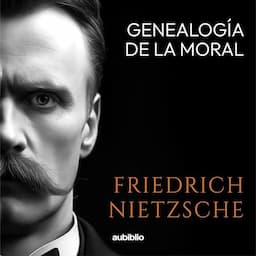 Genealog&iacute;a de la moral [On the Genealogy of Morality]