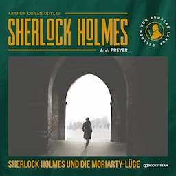 Sherlock Holmes und die Moriarty-L&uuml;ge