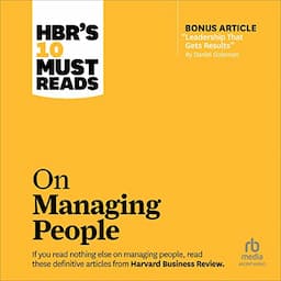 HBR's 10 Must Reads on Managing People (With Featured Article &quot;Leadership That Gets Results,&quot; by Daniel Goleman)