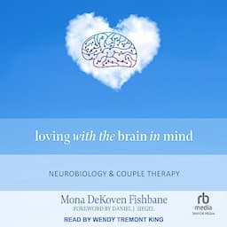 Loving with the Brain in Mind