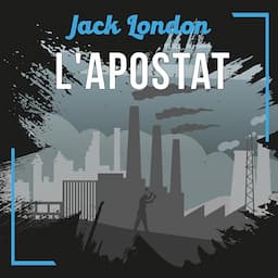 L'Apostat, une nouvelle de Jack London