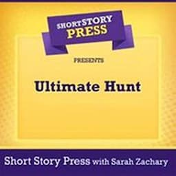 Short Story Press Presents Ultimate Hunt