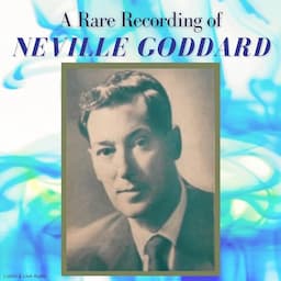 A Rare Recording of Neville Goddard