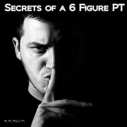 Secrets of a 6 Figure PT