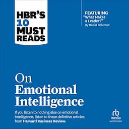 HBR's 10 Must Reads on Emotional Intelligence (With Featured Article &quot;What Makes a Leader?&quot; by Daniel Goleman)