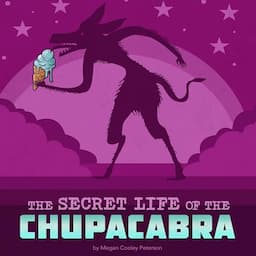 The Secret Life of the Chupacabra