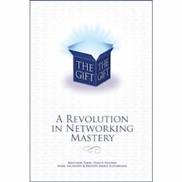 The Gift - A Revolution in Networking Mastery