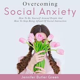 Overcoming Social Anxiety