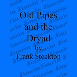 Old Pipes and the Dryad