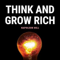 Think and Grow Rich: The Original 1937 Unedited Edition