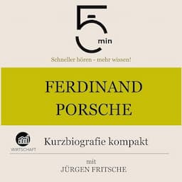 Ferdinand Porsche - Kurzbiografie kompakt