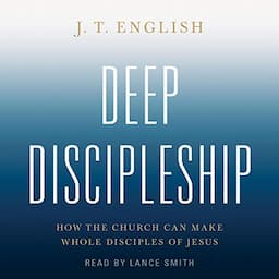 Deep Discipleship