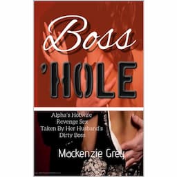 BOSS 'HOLE ~ Alpha&rsquo;s Hotwife Revenge Sex