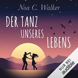 Der Tanz unseres Lebens