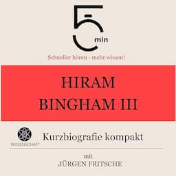 Hiram Bingham III. - Kurzbiografie kompakt