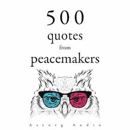 500 Quotes from Peacemakers