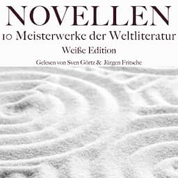 Novellen - 10 Meisterwerke der Weltliteratur - Wei&szlig;e Edition