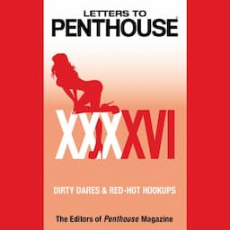 Letters to Penthouse XXXXVI