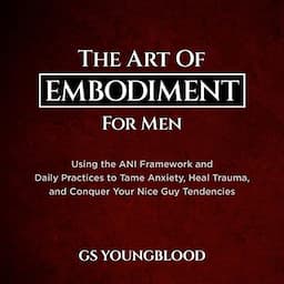 The Art of Embodiment for Men