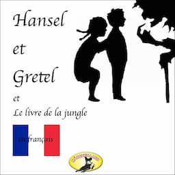 Hansel et Gretel / Le Livre de la jungle