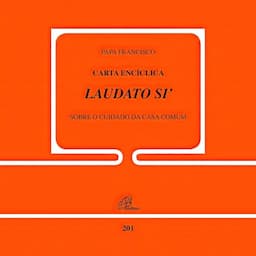 Carta Enc&iacute;clica Laudato Si [Encyclical Letter Laudato Si]