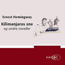 Kilimanjaros sne og andre noveller [Norwegian Edition]