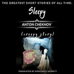 Sleepy by A. Chekhov